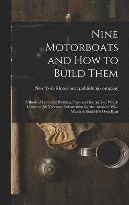bokomslag Nine Motorboats and how to Build Them