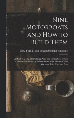 Nine Motorboats and how to Build Them 1