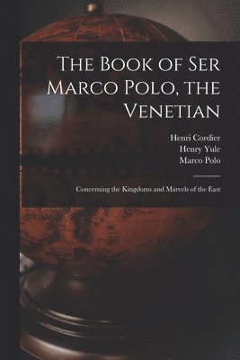 bokomslag The Book of Ser Marco Polo, the Venetian