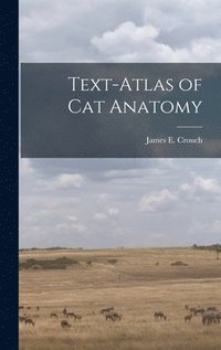 bokomslag Text-atlas of cat Anatomy