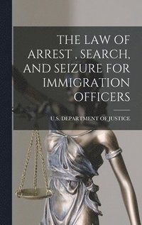 bokomslag Law of Arrest, Search, and Seizure for Immigration Officers