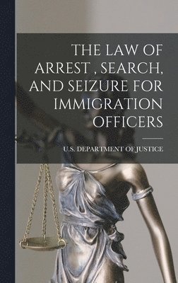 bokomslag Law of Arrest, Search, and Seizure for Immigration Officers