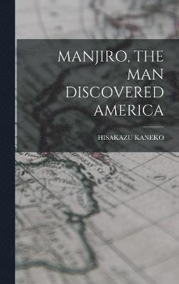 Manjiro, the Man Discovered America 1