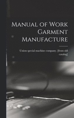 bokomslag Manual of Work Garment Manufacture