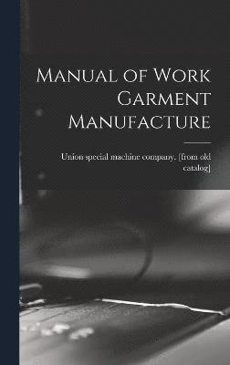 Manual of Work Garment Manufacture 1