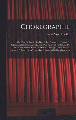 Raoul-Auger Feuillet - Choregraphie, Inbunden