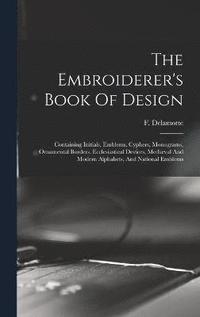 bokomslag The Embroiderer's Book Of Design
