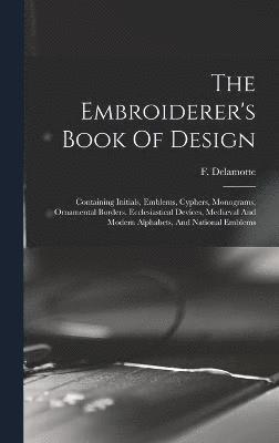 bokomslag The Embroiderer's Book Of Design