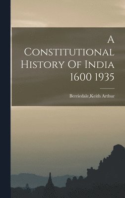 bokomslag Constitutional History Of India 1600 1935