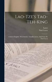 bokomslag Lao-tze's Tao-teh-king; Chinese-english. With Introd., Transliteration, And Notes By Paul Carus