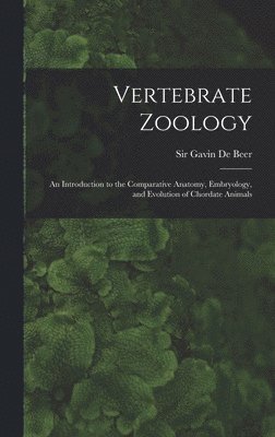 Gavin de Beer, Gavin De Beer - Vertebrate Zoology; an Introduction to the Comparative Anatomy, Embryology, and Evolution of Chordate Animals, Inbunden