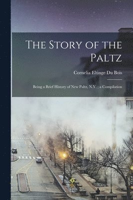 The Story of the Paltz 1