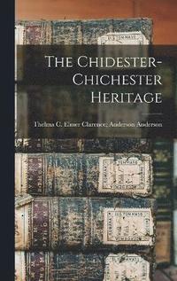 bokomslag The Chidester-Chichester Heritage
