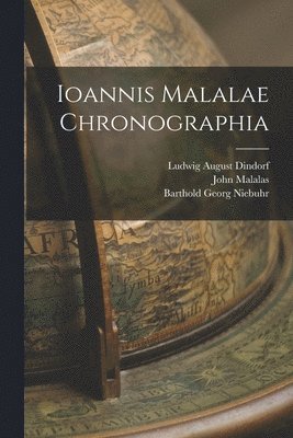 Barthold Georg Niebuhr, Ludwig August Dindorf, John Malalas - Ioannis Malalae Chronographia, Häftad
