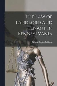 bokomslag law of Landlord and Tenant in Pennsylvania
