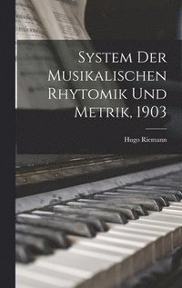 bokomslag System der musikalischen Rhytomik und Metrik, 1903