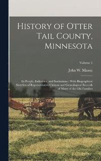 bokomslag History of Otter Tail County, Minnesota