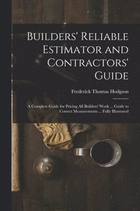 bokomslag Builders' Reliable Estimator and Contractors' Guide