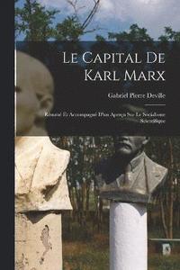 bokomslag Le Capital de Karl Marx; rsum et accompagn d'un aperu sur le socialisme scientifique