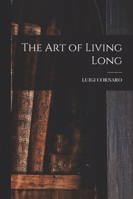 Art of Living Long