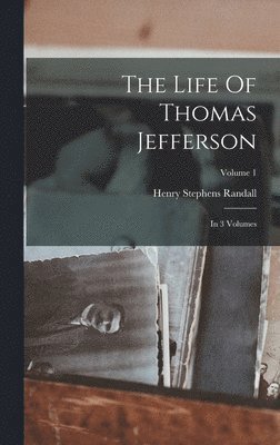 bokomslag The Life Of Thomas Jefferson