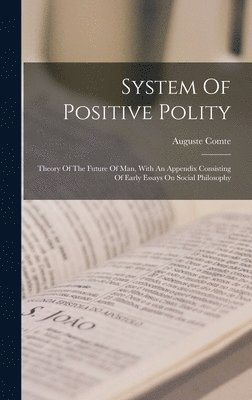 Auguste Comte - System Of Positive Polity, Inbunden
