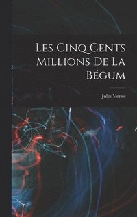 bokomslag Les Cinq Cents Millions De La Bgum