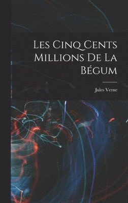 Les Cinq Cents Millions De La Bgum 1