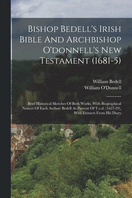 Bishop Bedell's Irish Bible And Archbishop O'donnell's New Testament (1681-5) 1