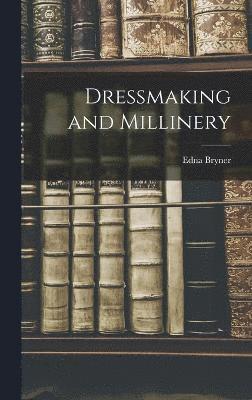 bokomslag Dressmaking and Millinery