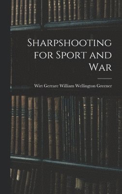 Sharpshooting for Sport and War 1