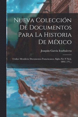 Nueva Colección De Documentos Para La Historia De México