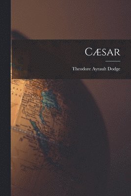 Theodore Ayrault Dodge - Cæsar, Häftad