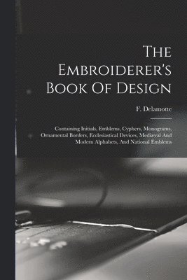 The Embroiderer's Book Of Design 1