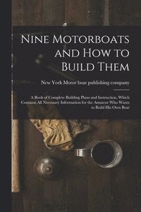 bokomslag Nine Motorboats and how to Build Them