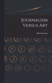 bokomslag Journalism Versus Art
