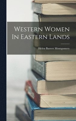 bokomslag Western Women In Eastern Lands