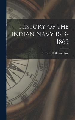 History of the Indian Navy 1613-1863 1