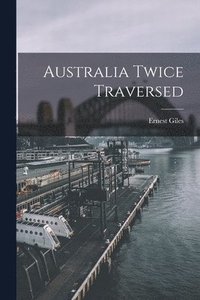 bokomslag Australia Twice Traversed
