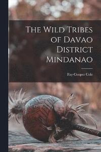 bokomslag The Wild Tribes of Davao District Mindanao
