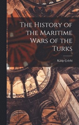 bokomslag History of the Maritime Wars of the Turks
