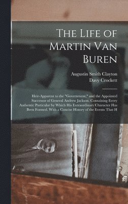 The Life of Martin Van Buren 1