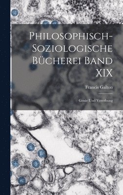 Francis Galton - Philosophisch-Soziologische Bücherei Band XIX, Inbunden