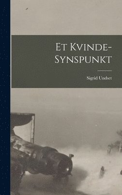 Sigrid Undset - Et Kvinde-Synspunkt, Inbunden
