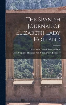 The Spanish Journal of Elizabeth Lady Holland 1
