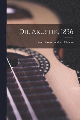 bokomslag Die Akustik, 1836
