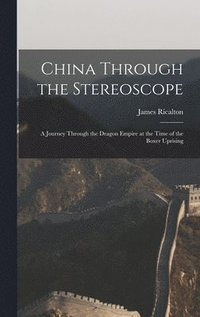 bokomslag China Through the Stereoscope