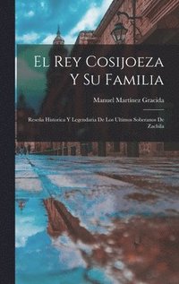 bokomslag El Rey Cosijoeza Y Su Familia