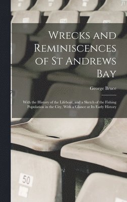 Wrecks and Reminiscences of St Andrews Bay 1