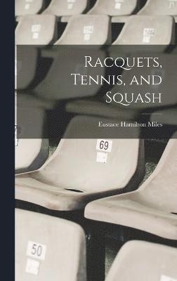 Racquets, Tennis, and Squash 1